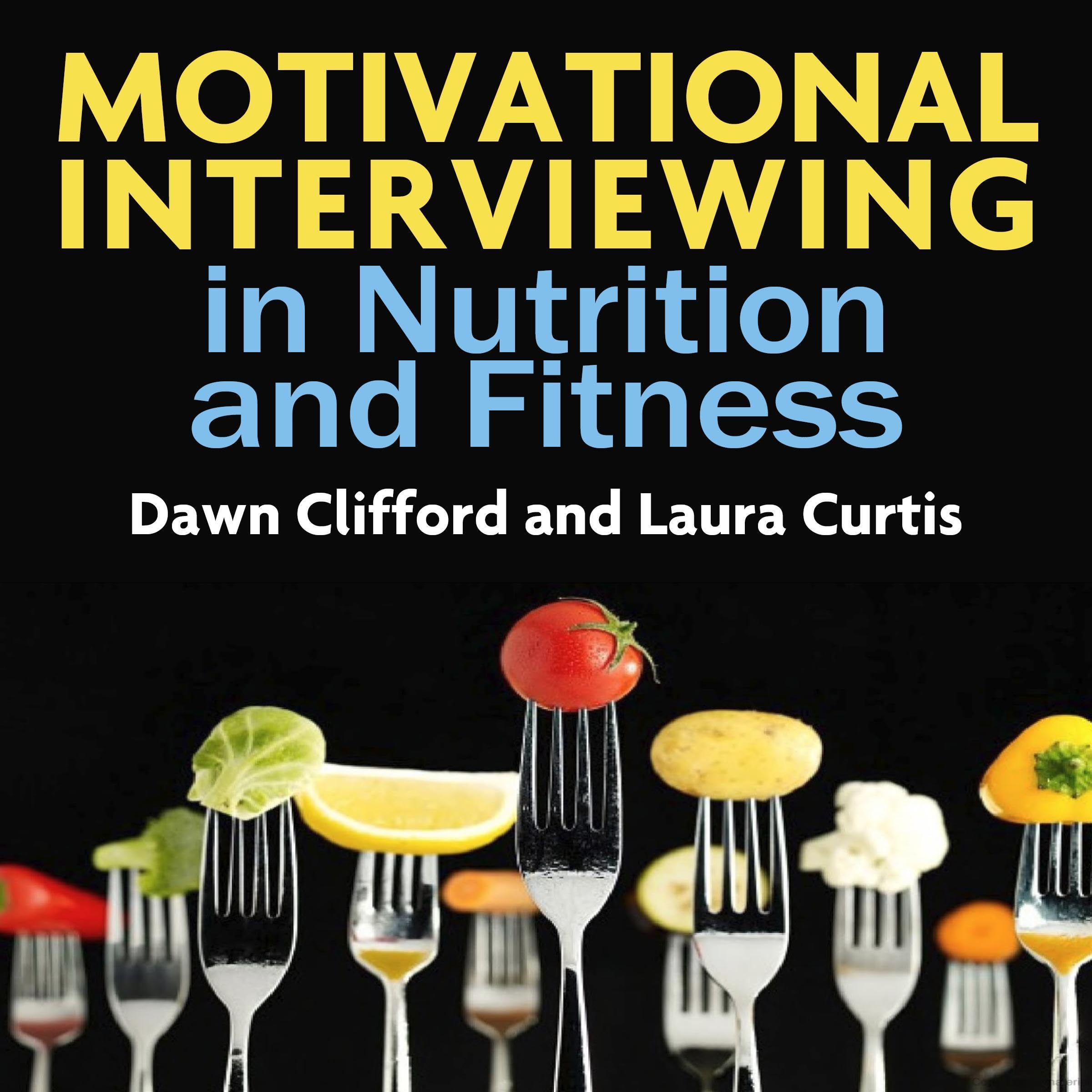 Motivational Interviewing in Nutrition and Fitness