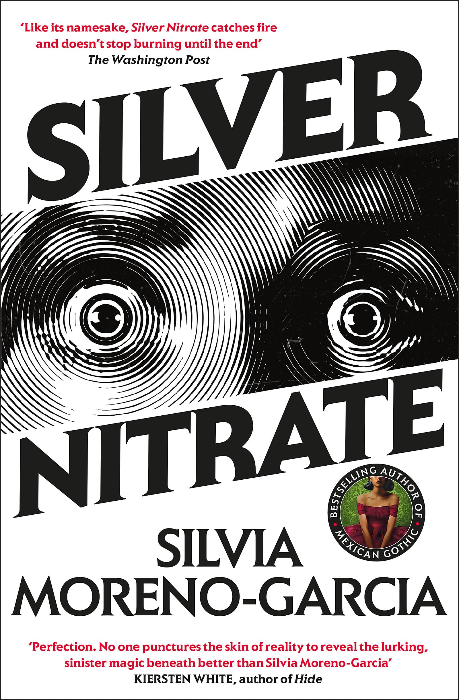 Silver Nitrate : The Dark, Gripping 1990s Horror-Thriller by the Bestselling Author of MEXICAN GOTHIC