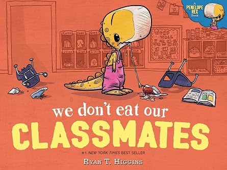 Ryan T. Higgins We Don't Eat Our Classmates