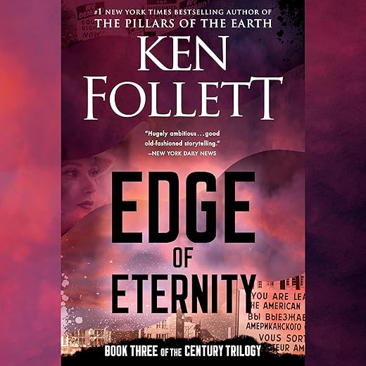 Amazon.com: Edge of Eternity: The Century Trilogy, Book 3 (Audible Audio Edition): Ken Follett, John Lee, Penguin Audio: Audible Books & Originals