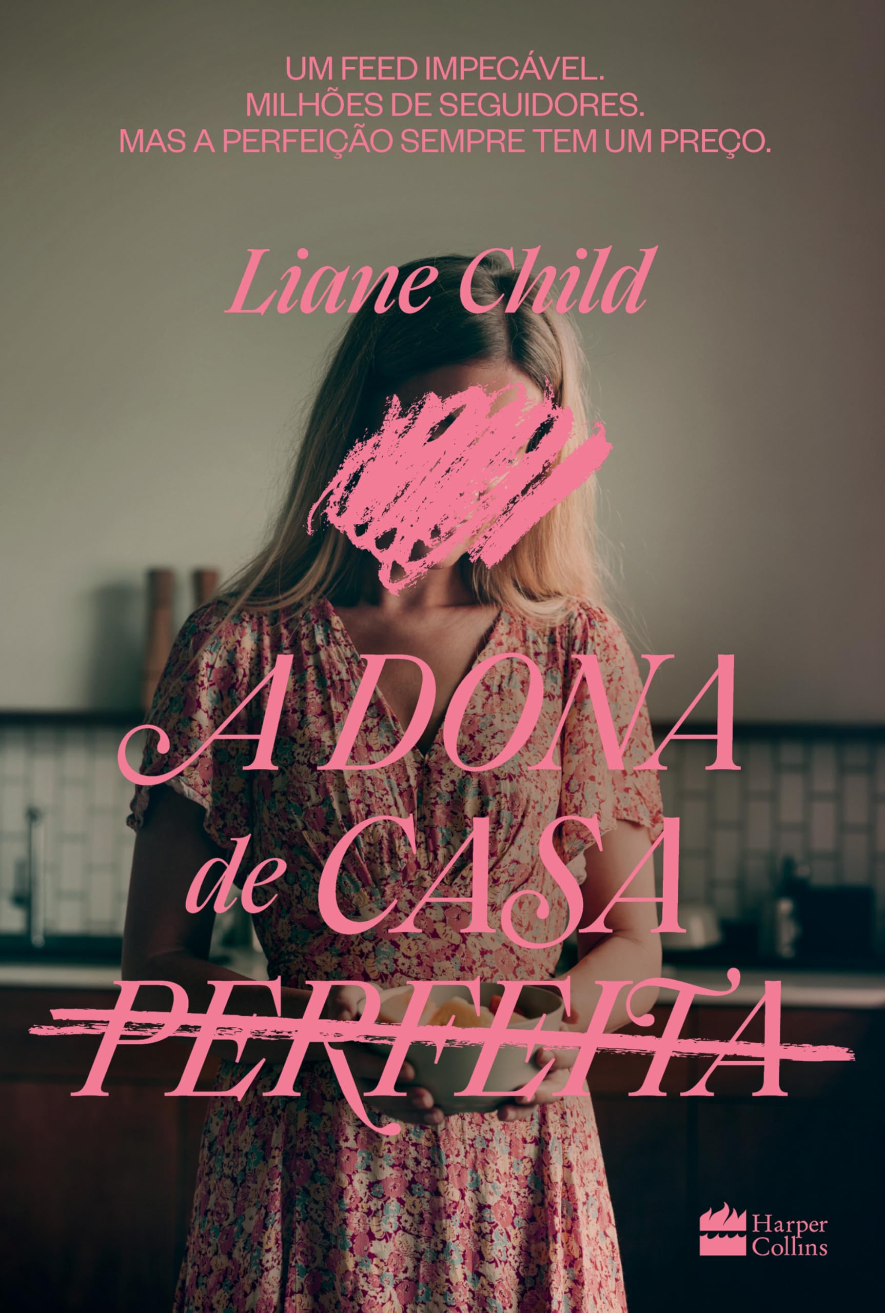 A dona de casa perfeita – Um thriller psicológico sobre o lado