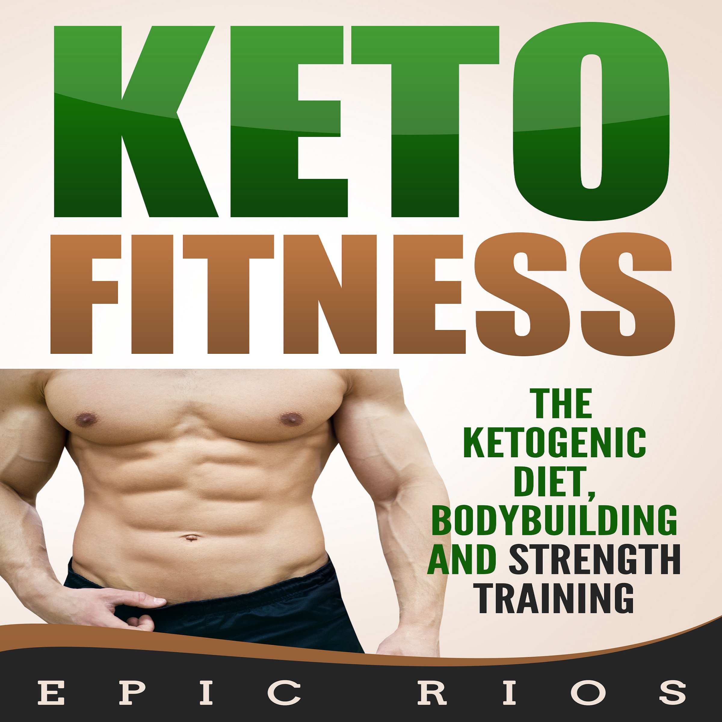 Cover art for Keto Fitness: The Ketogenic Diet, Bodybuilding and Strength Training