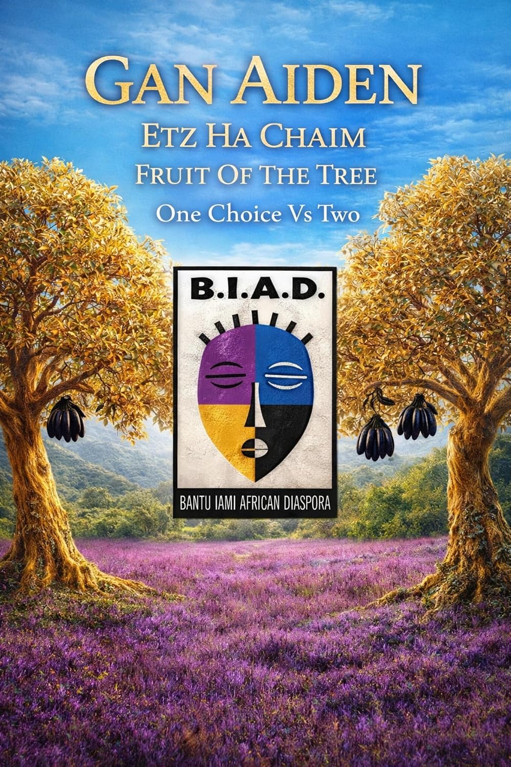 Gan Aiden: Etz Ha Chaim: Fruit Of The Tree: One Choice Vs Two