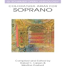 Coloratura Arias for Soprano - G. Schirmer Opera Anthology| Advanced Voice and Piano Sheet Music Book for Classical Singers | Opera Anthology with ... G Schirmer Opera Anthology Series