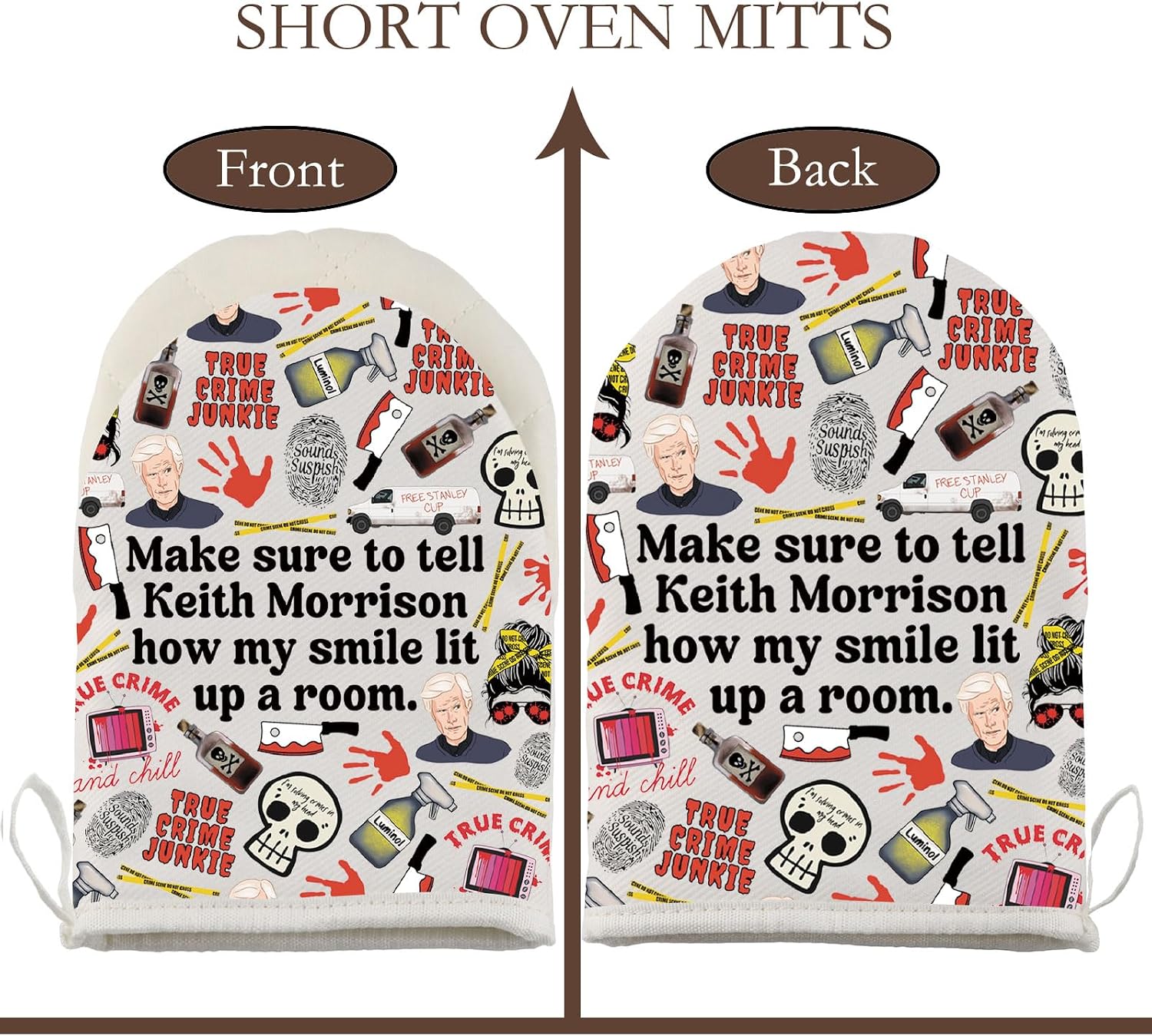 WCGXKO Crime Shows Lover Gift True Crime Fans Gift How My Smile Lit Up a Room Oven Glove Murder Mystery Short Oven Mitt (Make Sure G)