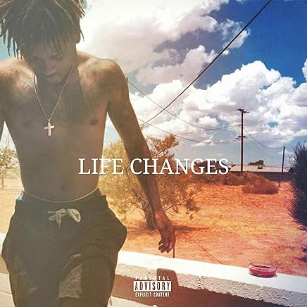 Life Changes [Explicit]