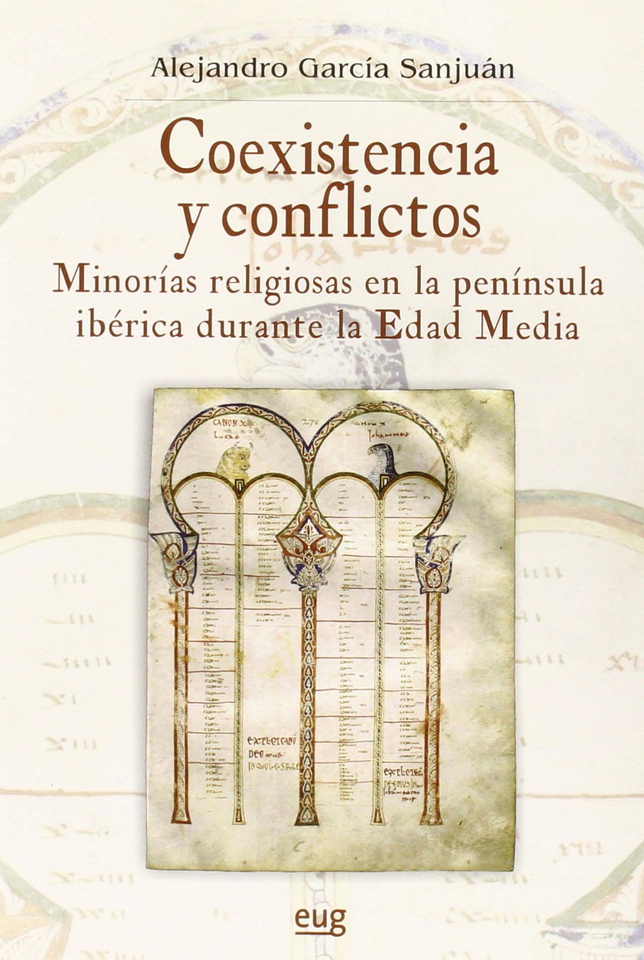 Coexistencia y conflictos: Minorías religiosas en la península ibérica durante la Edad Media (Colección Historia)