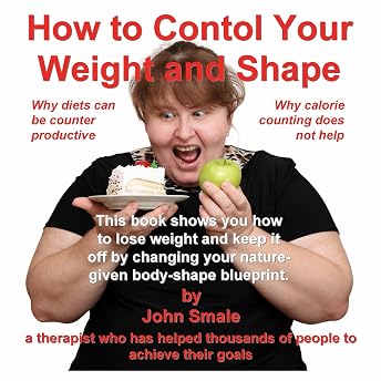 How to Control Your Weight and Shape Audiobook by John Smale episode artwork