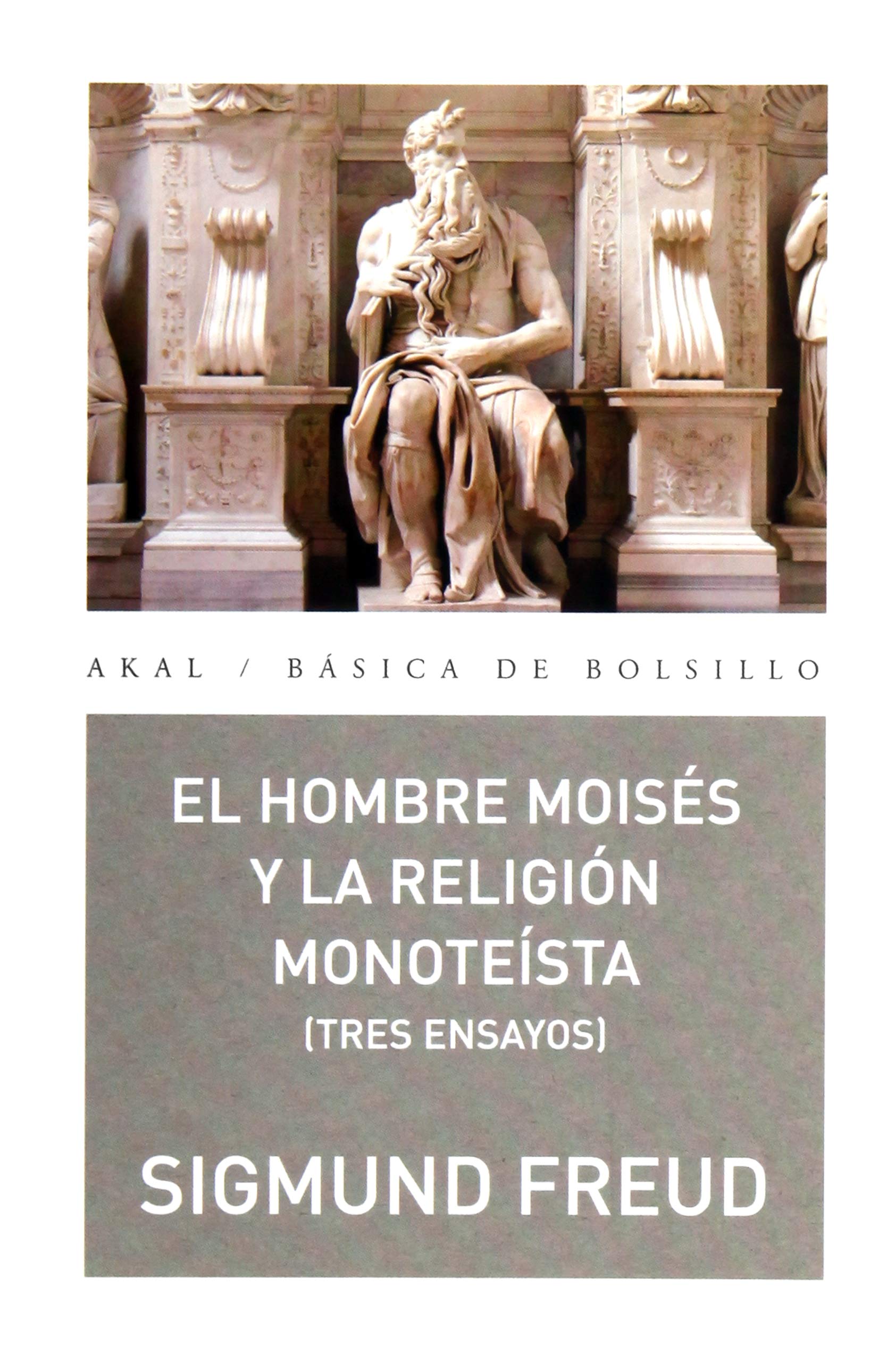 El hombre Moisés y la religión monoteísta: tres ensayos: 297 (Básica de Bolsillo)