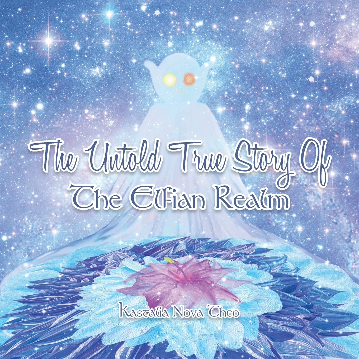 The Untold True Story Of The Elfian Realm 9798765225684