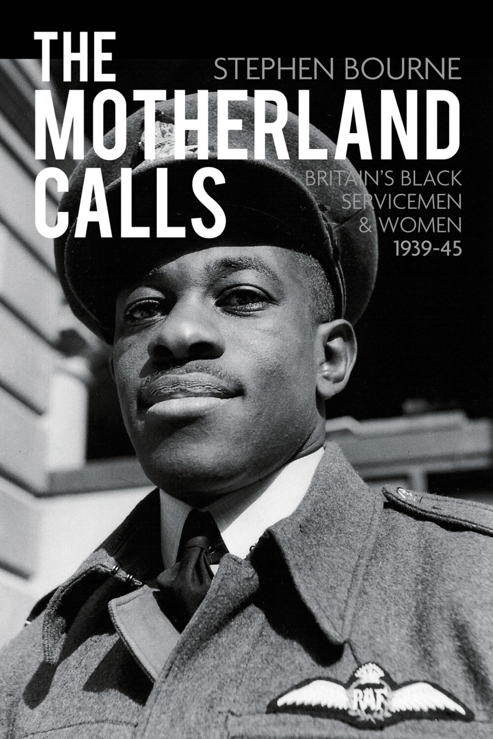 The Motherland Calls: Britain's Black Servicemen & Women 1939-45 by Stephen...