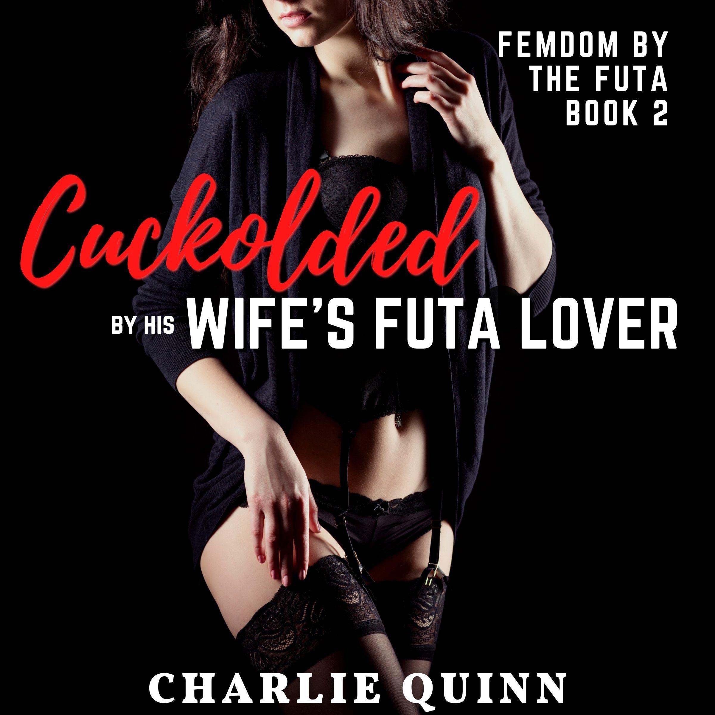 Cuckolded by His Wife's Futa Lover