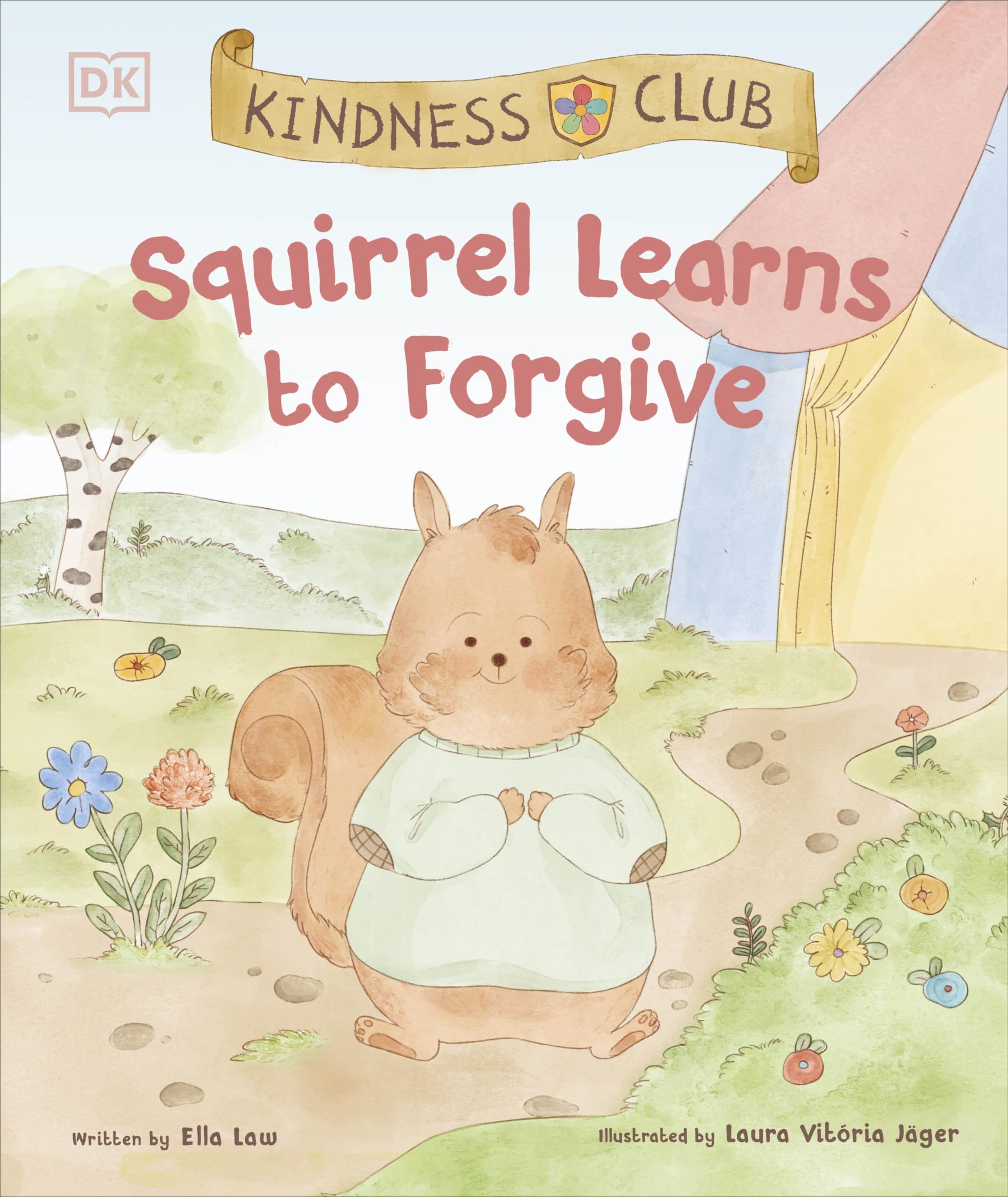 Kindness Club Squirrel Learns to Forgive: Join the Kindness Club as They Find the Courage to Be Kind