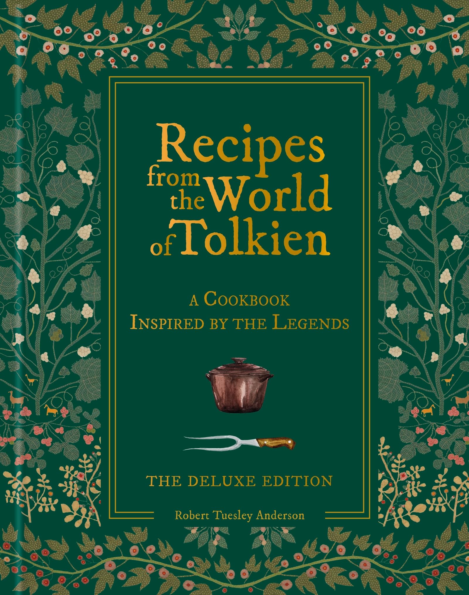 Recipes from the World of Tolkien: DELUXE EDITION A cookbook inspired by the legends