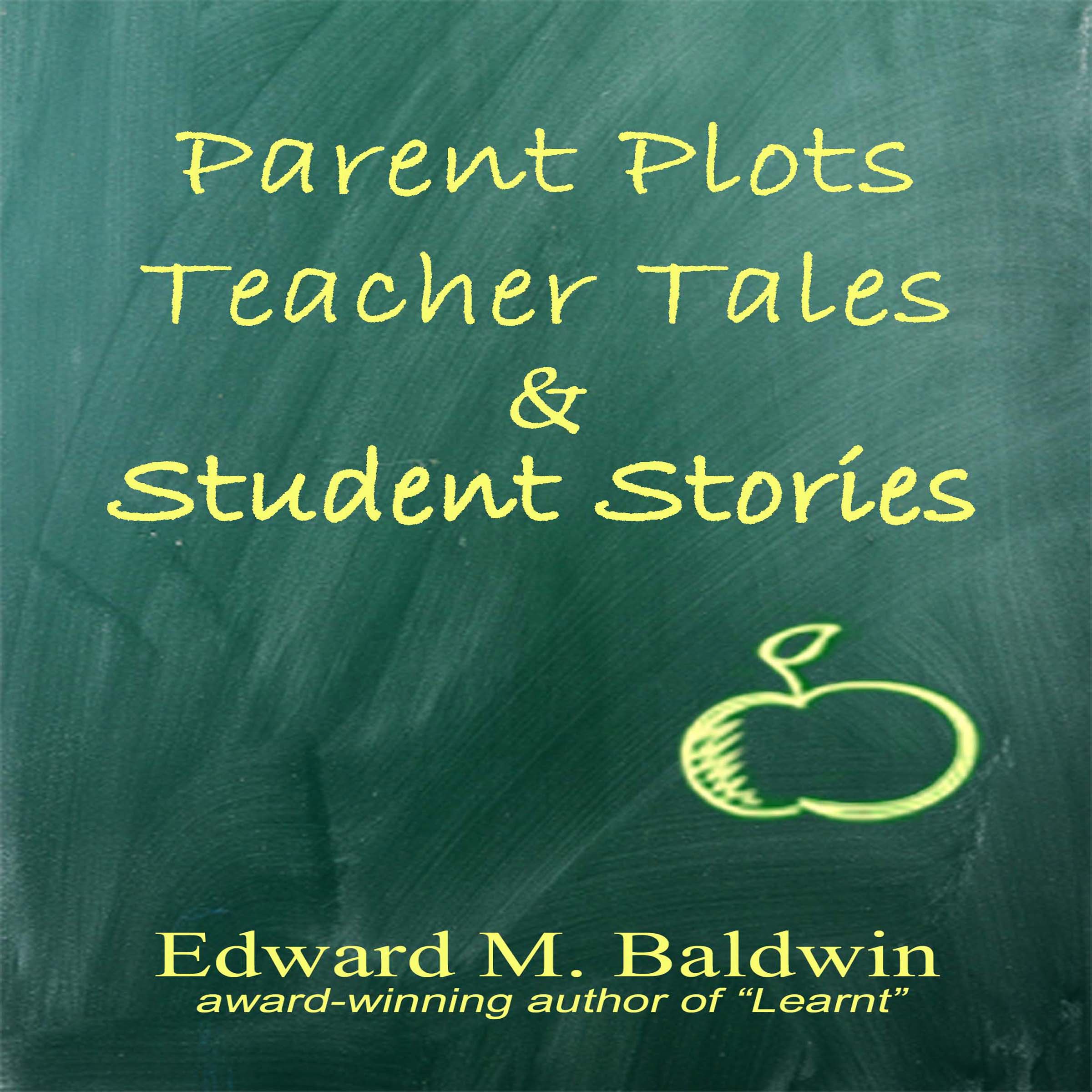 Parent Plots, Teacher Tales and Student Stories
