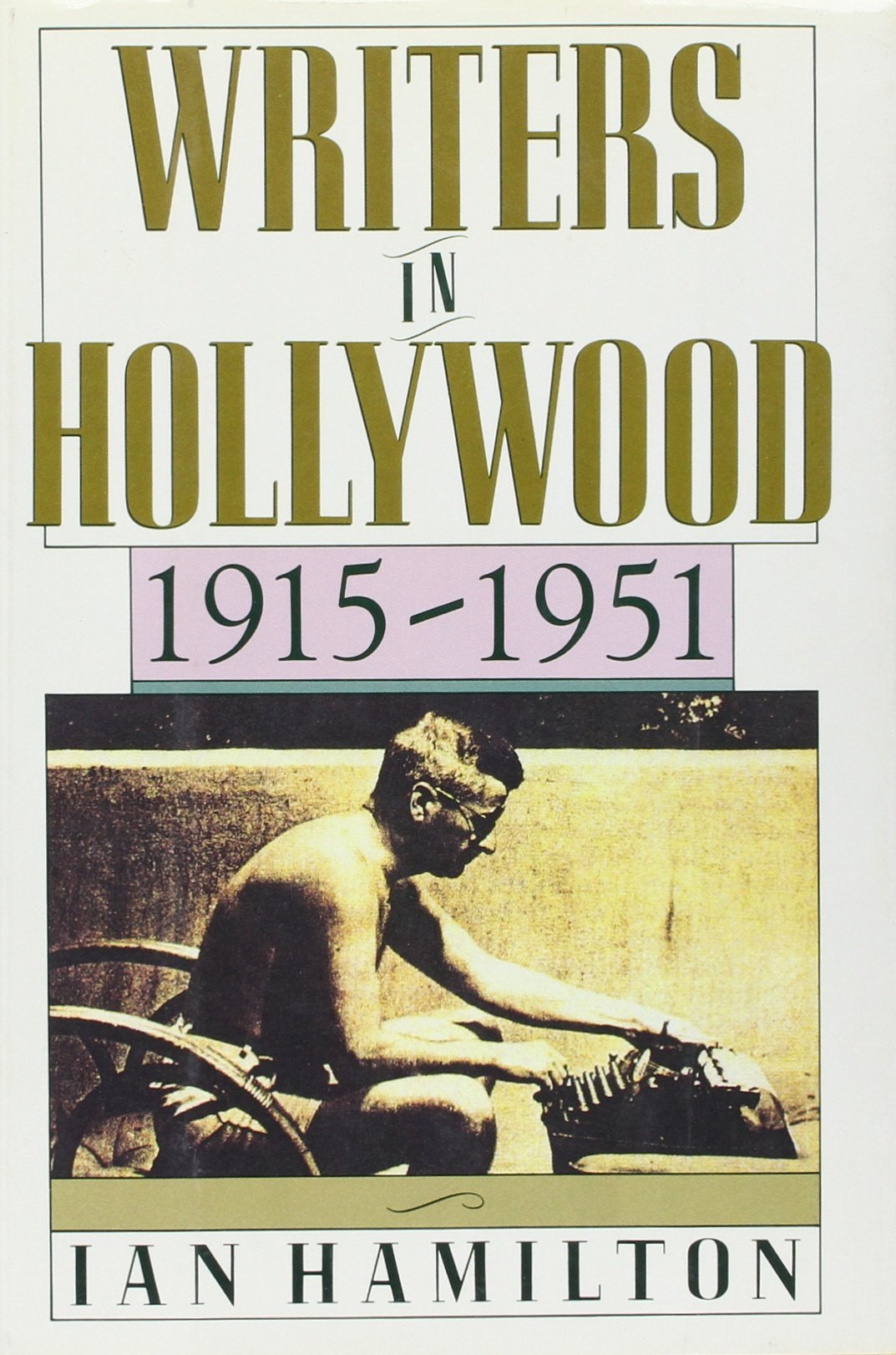 Writers in Hollywood: 1915-1951