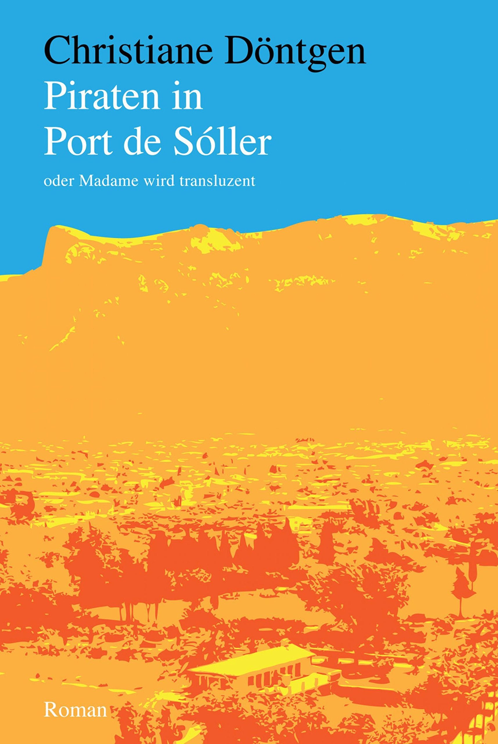 Piraten in Port de Sóller: oder Madame wird transluzent (German Edition)
