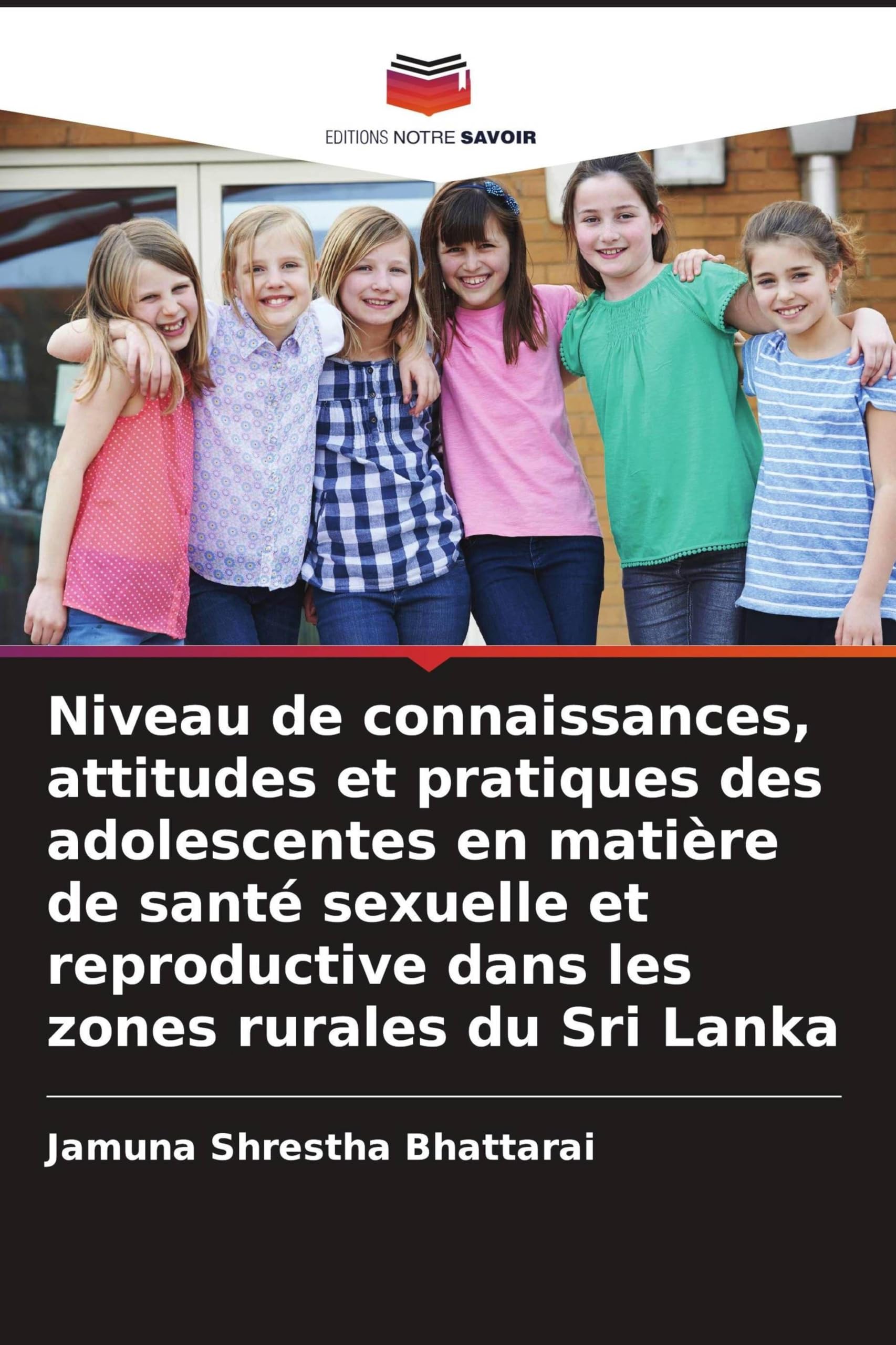 Niveau de connaissances, attitudes et pratiques des adolescentes en matière de santé sexuelle et reproductive dans les zones rurales du Sri Lanka