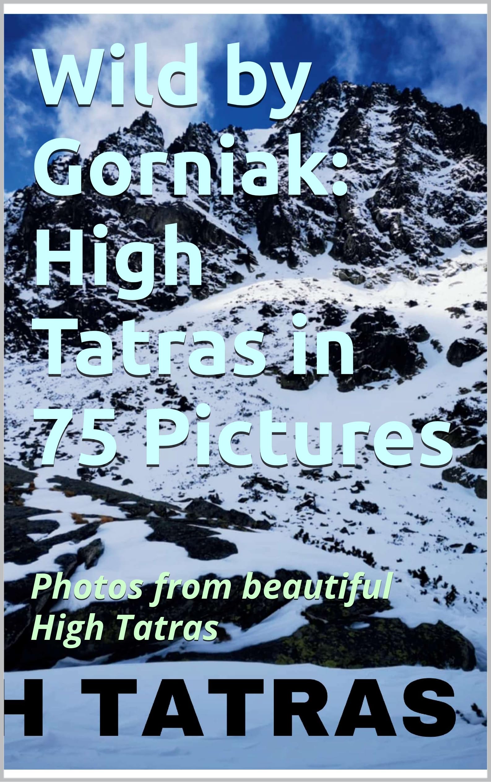 High Tatras in 75 Pictures recueil photographique d'art et d'évasion