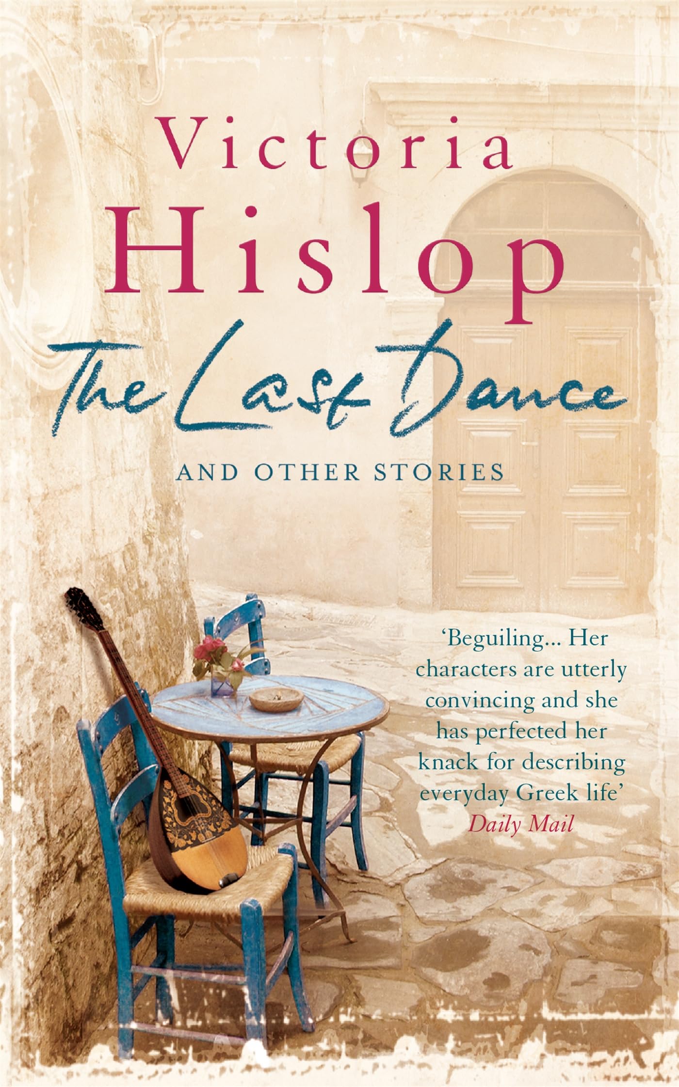 The Last Dance and Other Stories: Powerful stories from million-copy bestseller Victoria Hislop 'Beautifully observed'