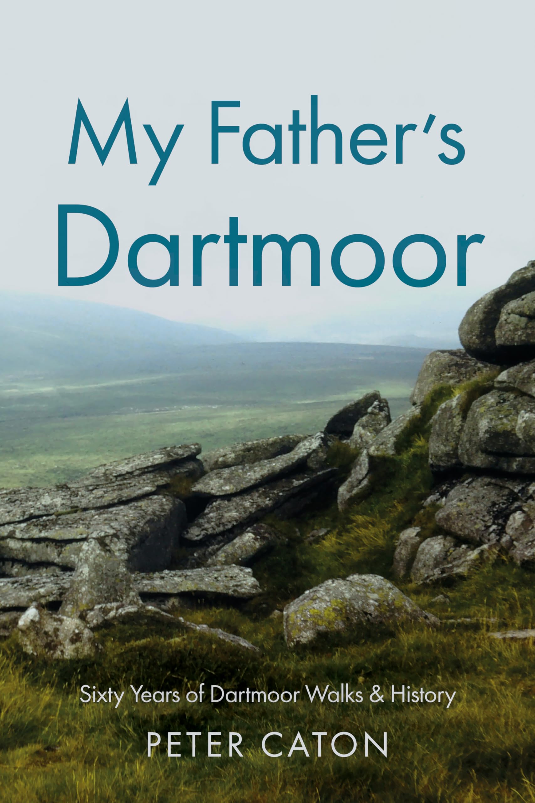 My Fathers Dartmoor by Peter Caton - 9781836285762