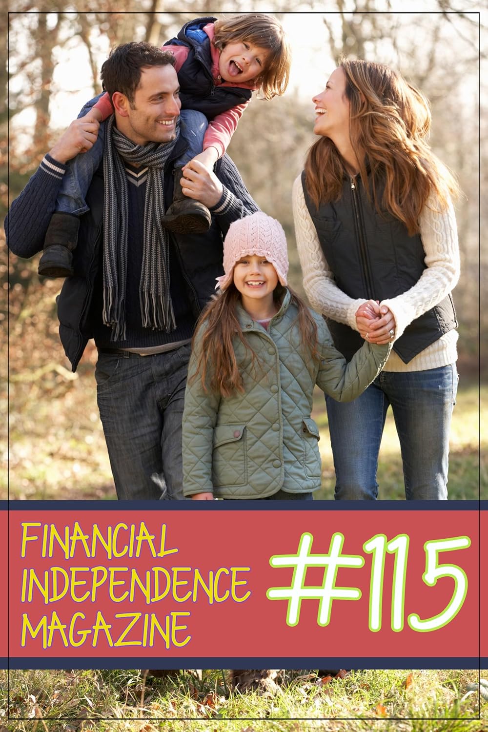 Financial Independence Magazine 115 Learn how to create