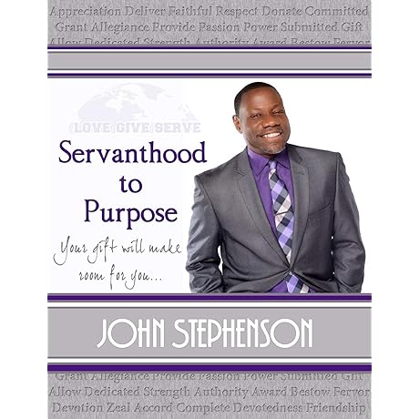 Servanthood to Purpose: Your gift will make room for you! (iLove iGive iServe Book 2)