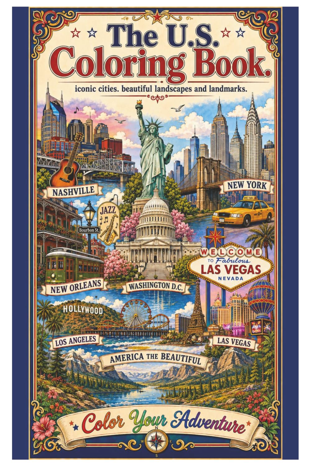 Color Your Adventure! The US Coloring Book: iconic cities. beautiful landscapes and landmarks.
