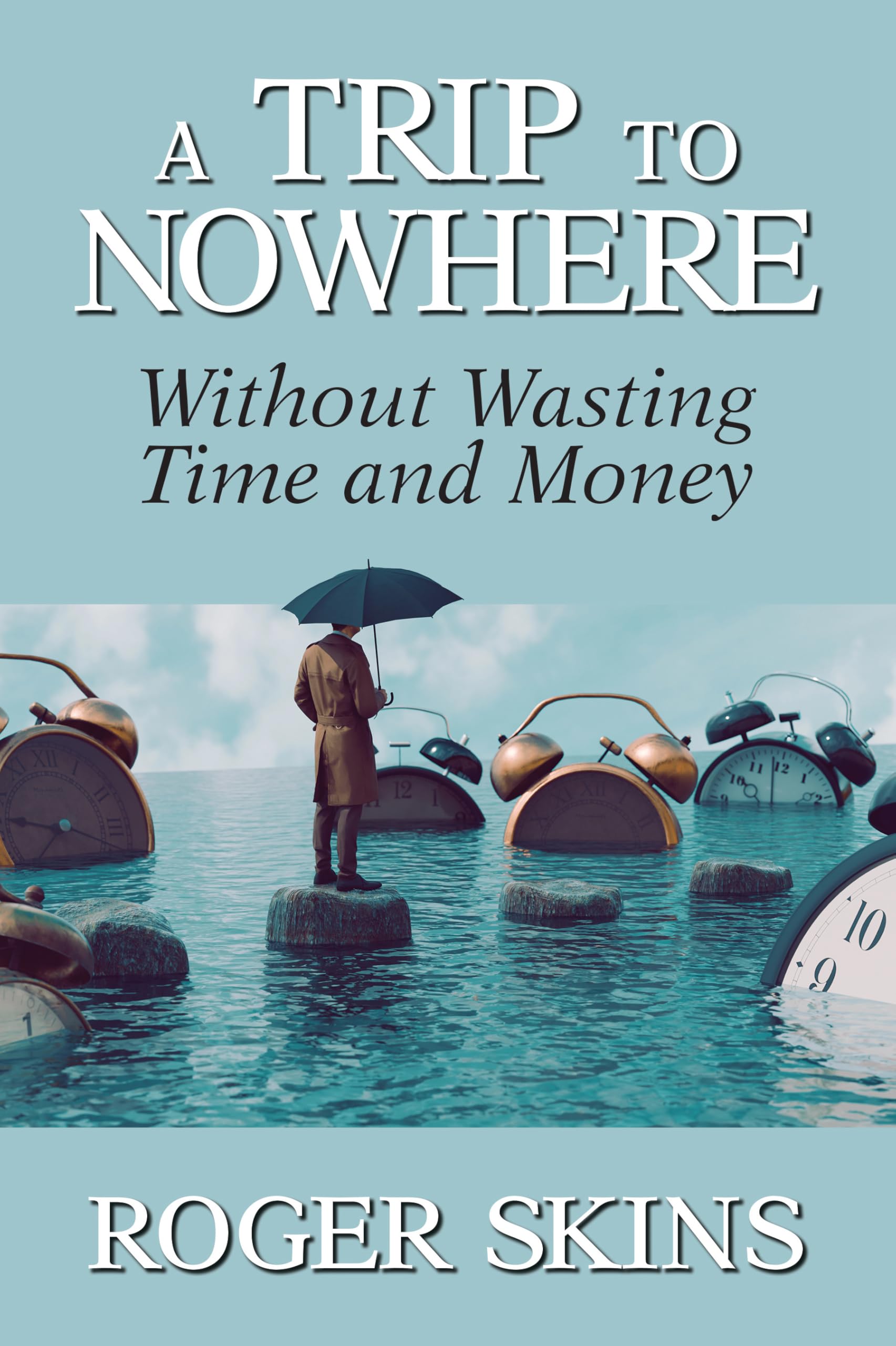 A Trip to Nowhere: Without Wasting Time and Money