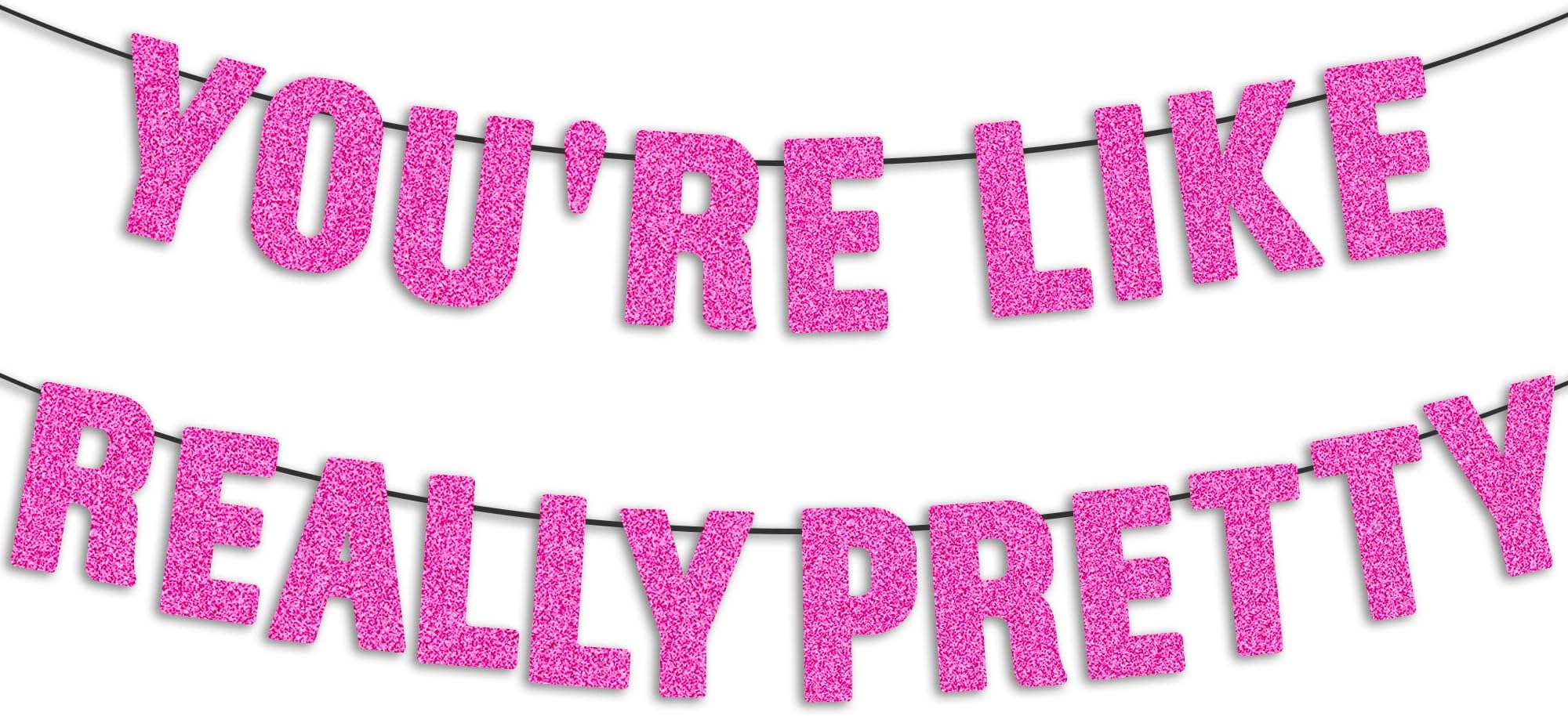 JunyRuny You're Like Really Pretty Pink Glitter Banner
