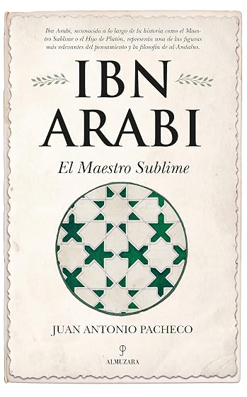 Ibn Arabi. El Maestro Sublime