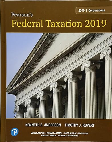 Pearson's Federal Taxation 2019 Corporations, Partnerships, Estates &amp; Trusts