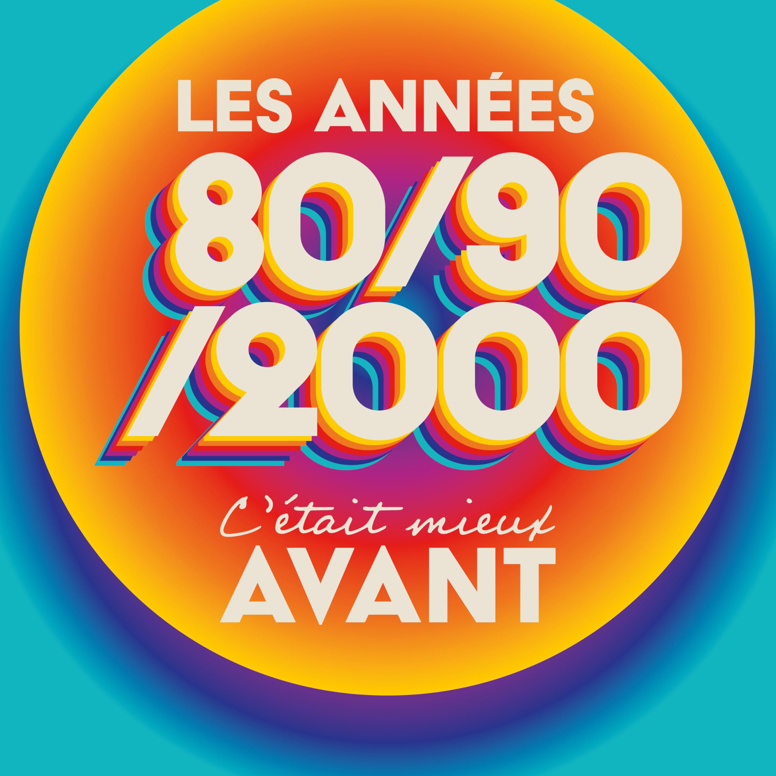 C'Était Mieux Avant les Années 80-90-2000