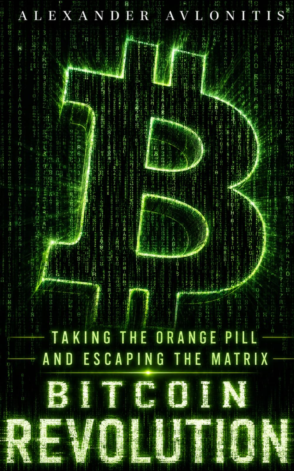 Bitcoin Revolution: Taking The Orange Pill And Escaping The Matrix