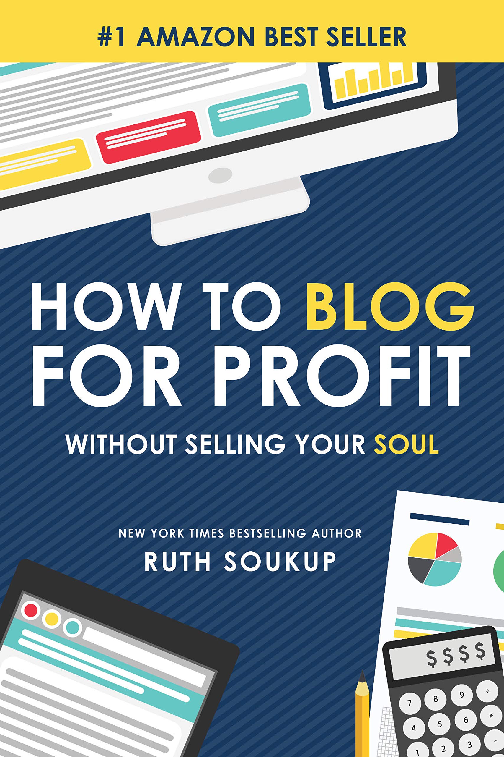 How To Blog For Profit: Without Selling Your Soul