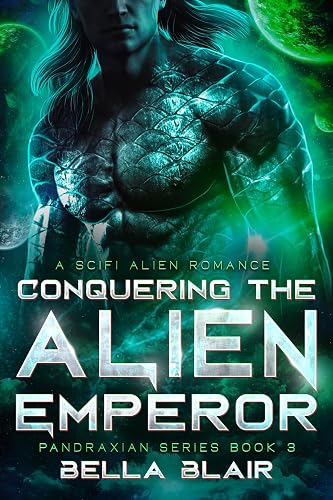 Conquering the Alien Emperor: A SciFi Alien Romance (Pandraxians Book 3)