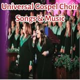 Universal Gospel Choir Songs & Music