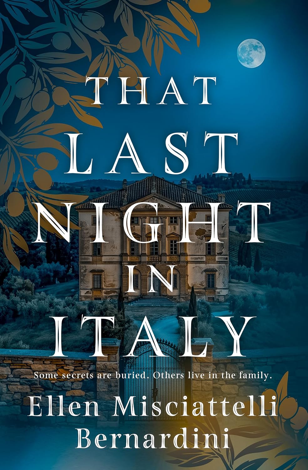 That Last Night in Italy: A Novel of Family Secrets, Ancient Mysteries, and Deadly Betrayal (The "That Last Night In" Series Book 1)