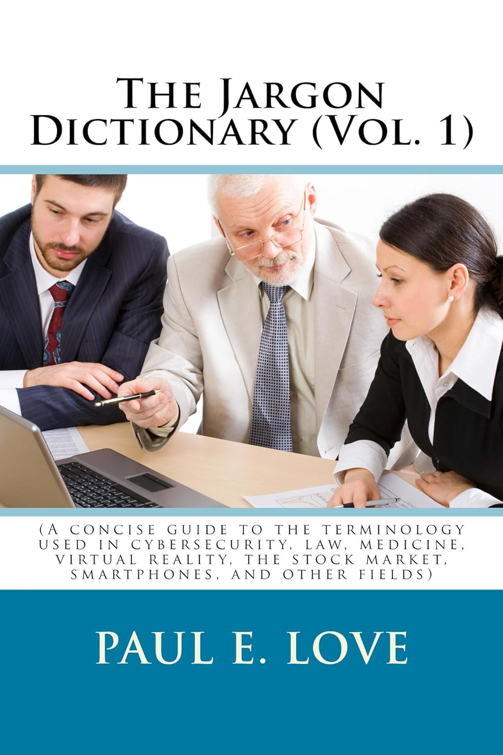 The Jargon Dictionary (Vol. 1) (A concise guide to the terminology