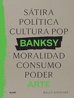 Banksy. Sátira, política...: Arte
