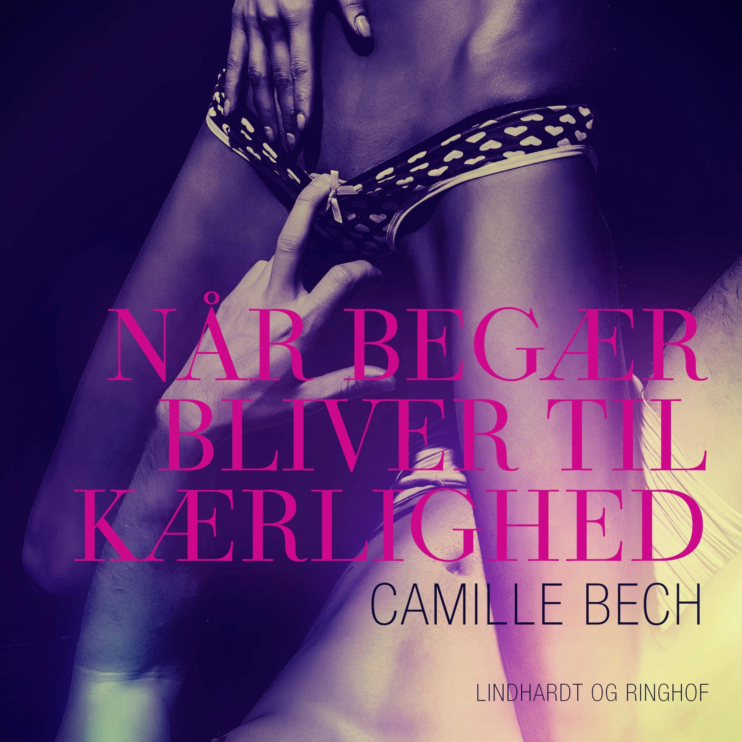 Når begær bliver til kærlighed