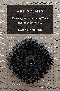 Art Scents: Exploring the Aesthetics of Smell and the Olfactory Arts (Thinking Art)