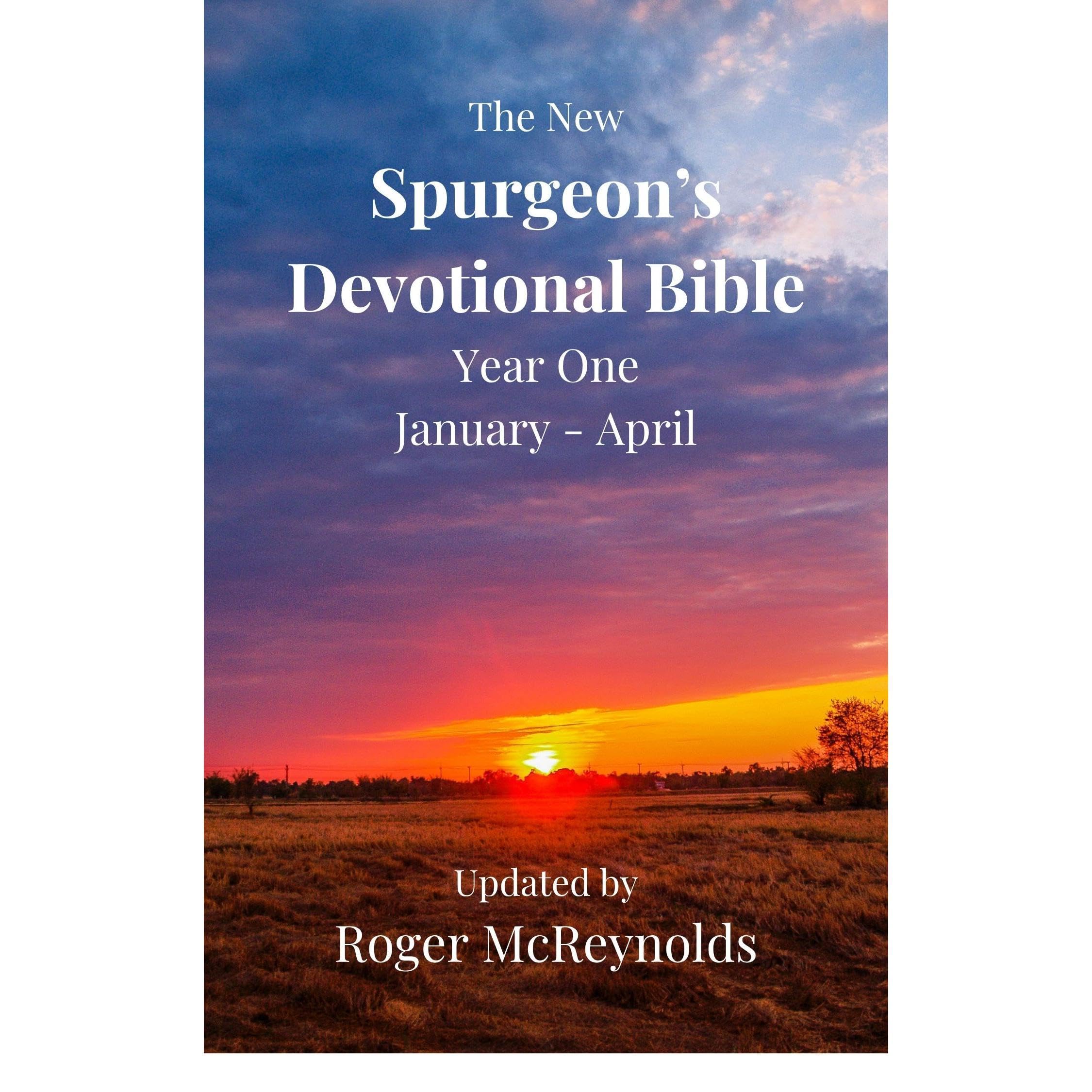 The New Spurgeon's Devotional Bible: Year One. January - April