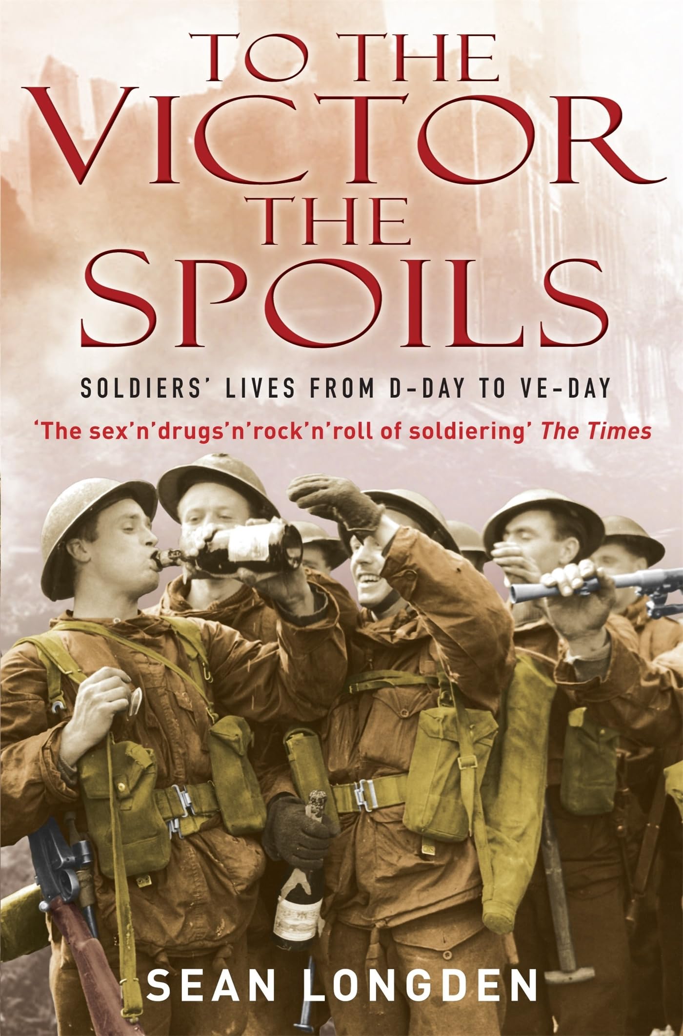 To the Victor the Spoils - Longden, Sean