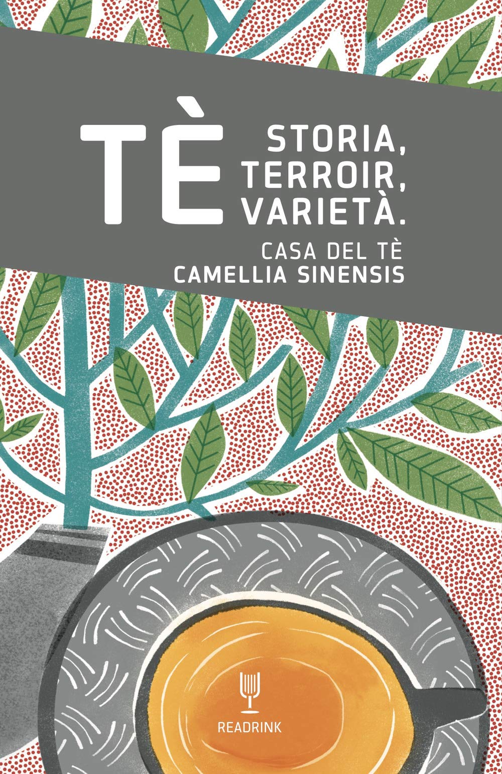 Tè... Storia, terroir, varietà. Casa del tè. Camellia Sinensis