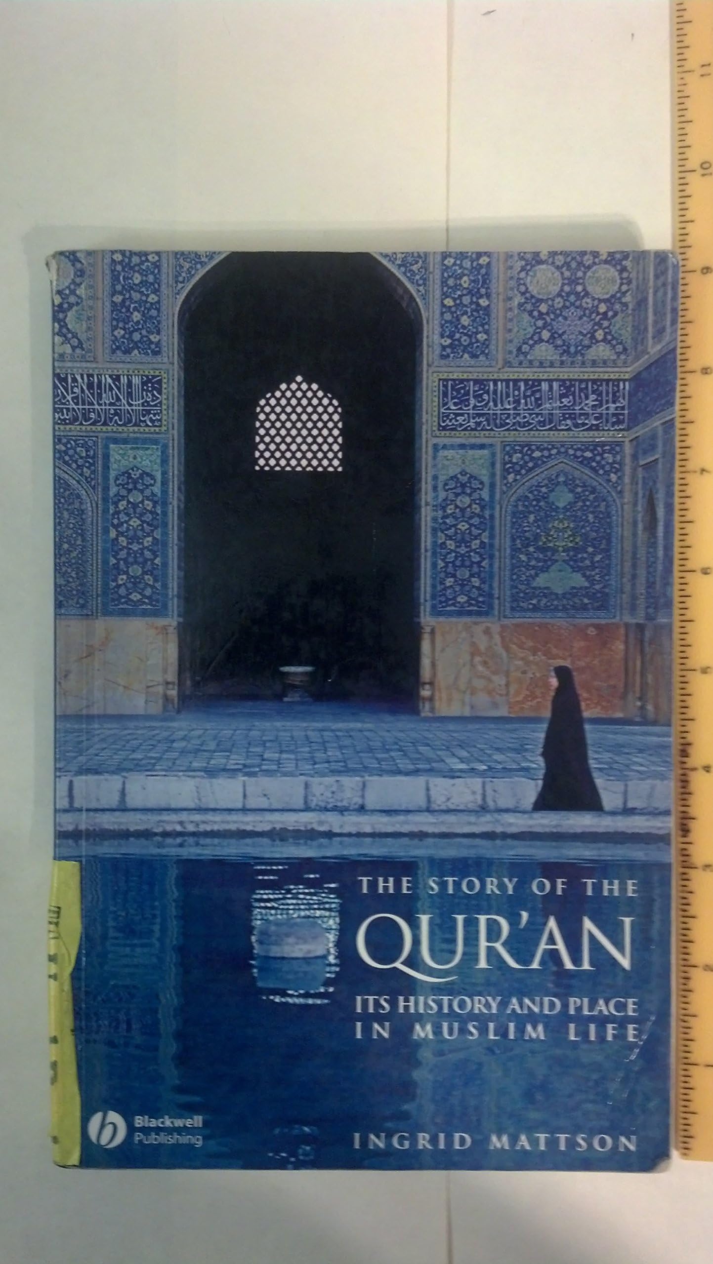 The Story of the Qur'an: Its History and Place in Muslim Life Paperback – 13 Nov. 2007