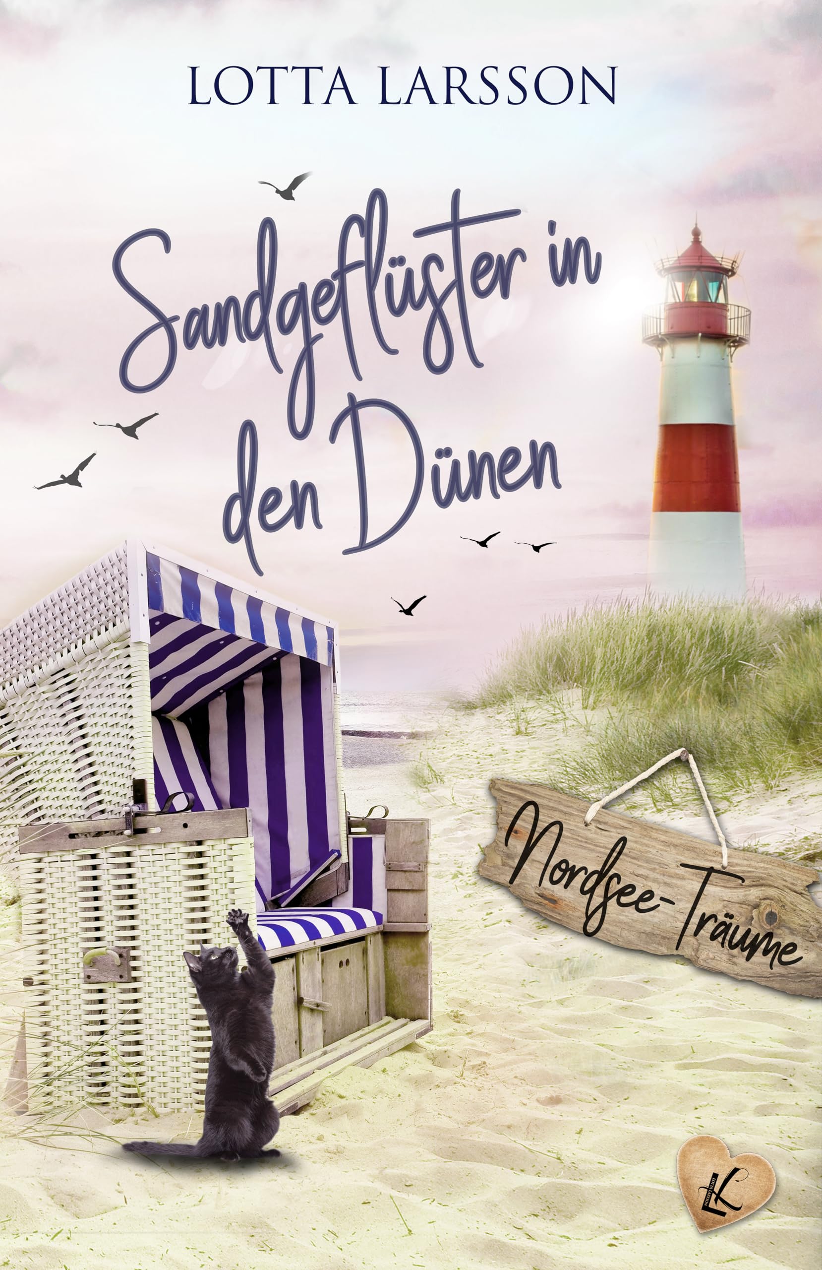 Sandgeflüster in den Dünen: Nordsee-Träume - Urlaubsträume fürs Herz
