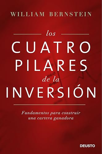 Los cuatro pilares de la inversión: Fundamentos para construir una cartera ganadora (Deusto)