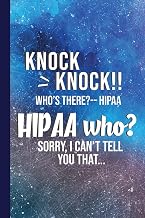 Knock Knock! Who's There? Hipaa. Hipaa Who? Sorry, I Can't Tell You That.: Funny Radiology Graduate Journal Notebook for Notes or Journaling also Clinical Studies for Students