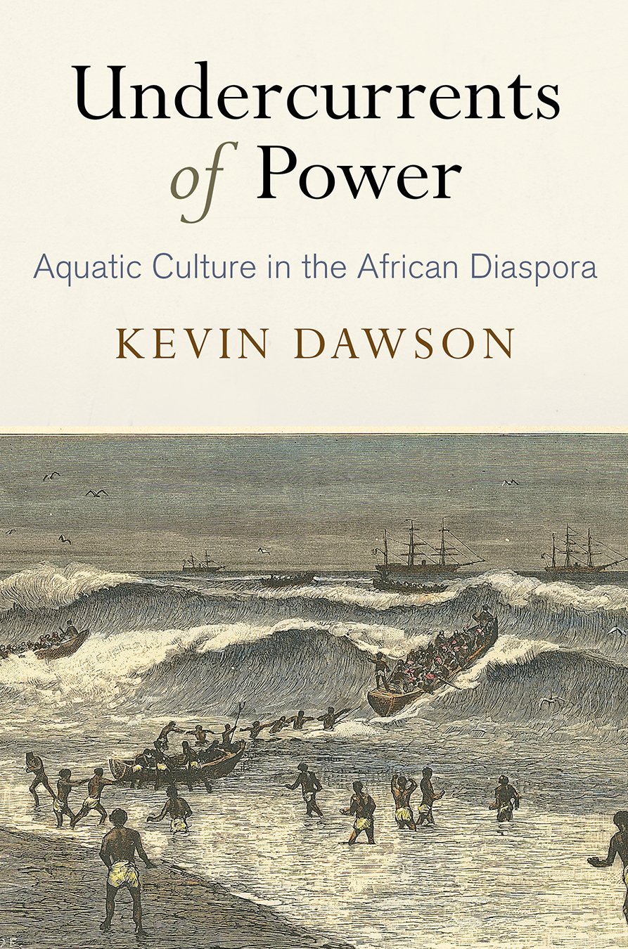 Undercurrents of Power – Aquatic Culture in the African Diaspora Dawson